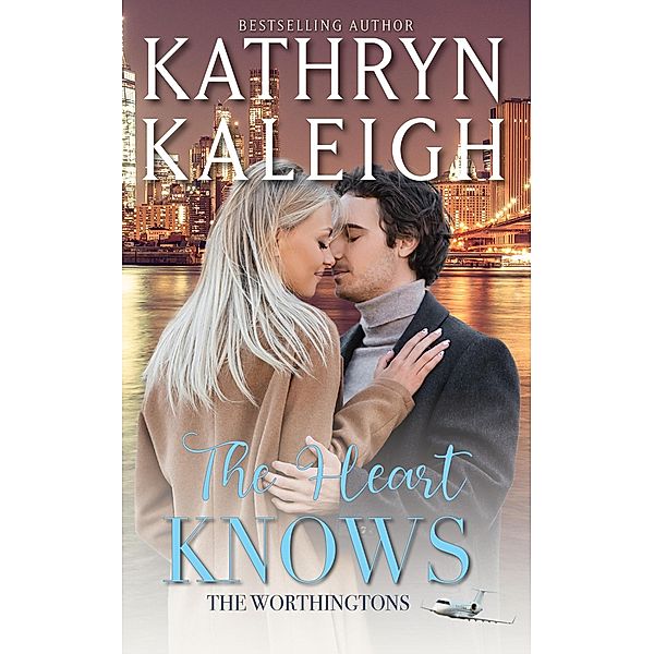 The Heart Knows (The Worthingtons) / The Worthingtons, Kathryn Kaleigh
