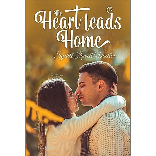 The Heart Leads Home, Sydell Lowell Voeller