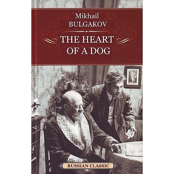 The Heart of a Dog, Mikhail Bulgakov