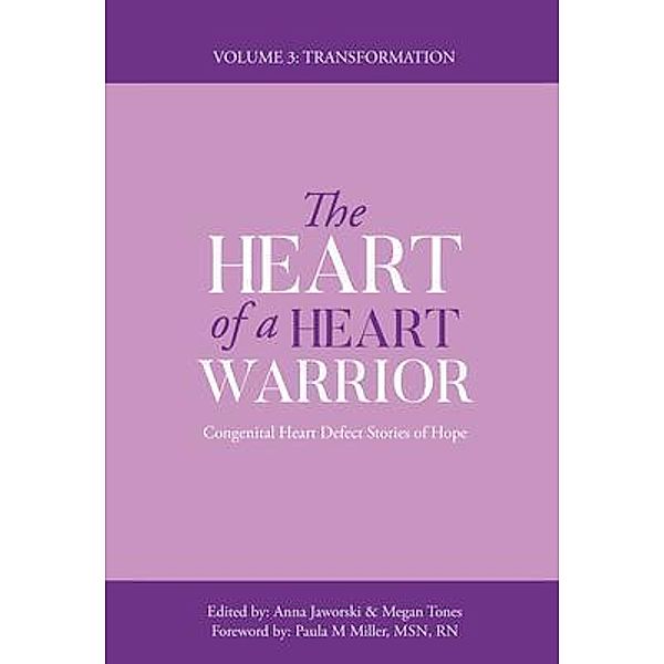 The Heart of a Heart Warrior Volume Three, Anna Marie Jaworski, Megan Jane Tones