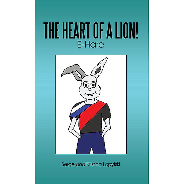 The Heart of a Lion!, Kristina Lapytski, Serge Lapytski