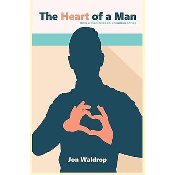 The Heart of a Man, Jon Waldrop