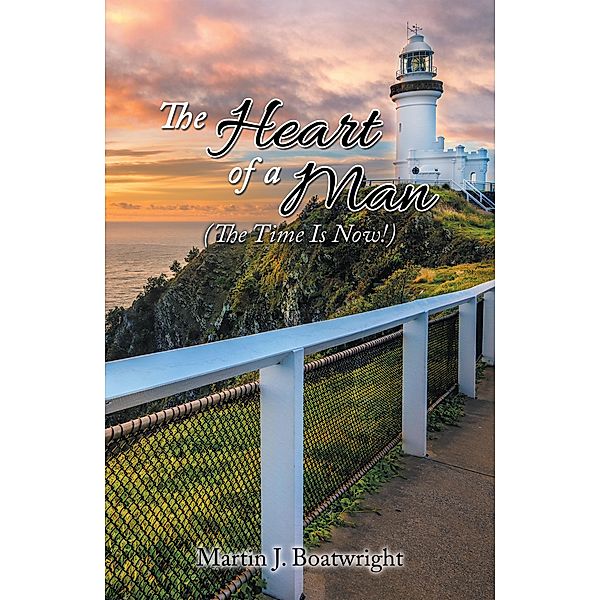 The Heart of a Man, Martin J. Boatwright