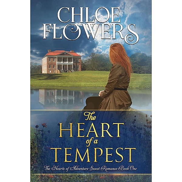 The Heart of a Tempest (The Hearts of Adventure Sweet Romance, #1) / The Hearts of Adventure Sweet Romance, Chloe Flowers