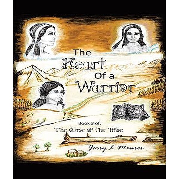 The Heart of a Warrior / Leavitt Peak Press, Jerry Maurer