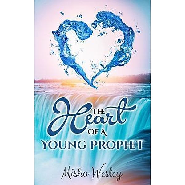 The Heart Of A Young Prophet, Misha Wesley