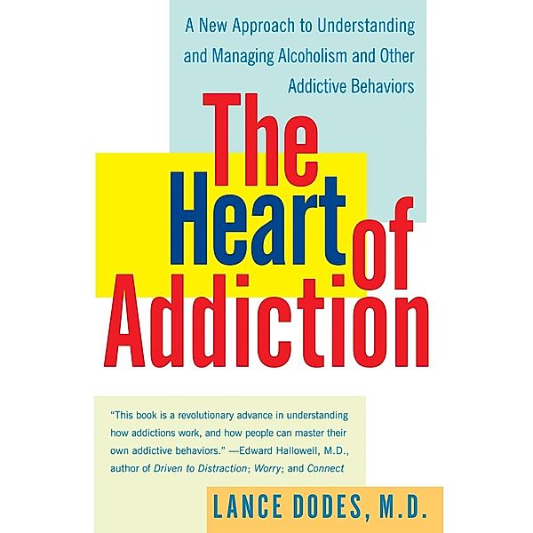 The Heart of Addiction, Lance M. Dodes