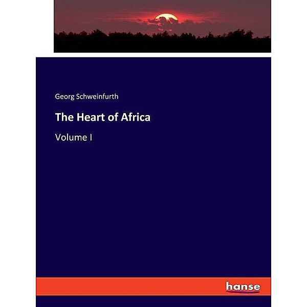 The Heart of Africa, Georg Schweinfurth