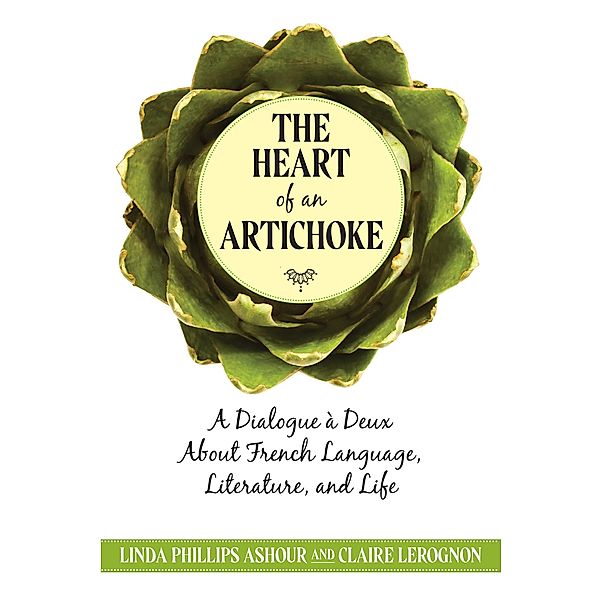 The Heart of an Artichoke, Phillips Ashour Linda, Lerognon Claire