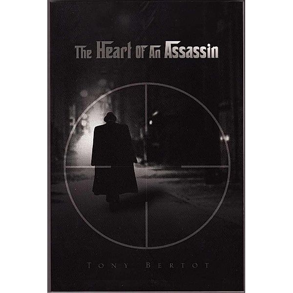 The Heart of an Assassin / eBookIt.com, Tony Jr. Bertot