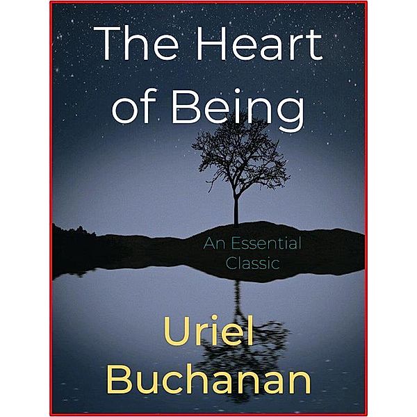 The Heart of Being, Uriel Buchanan