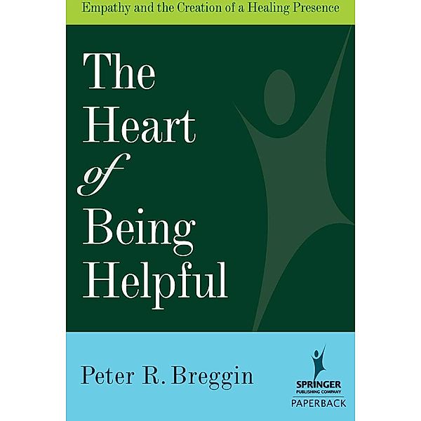 The Heart of Being Helpful, Peter R. Breggin