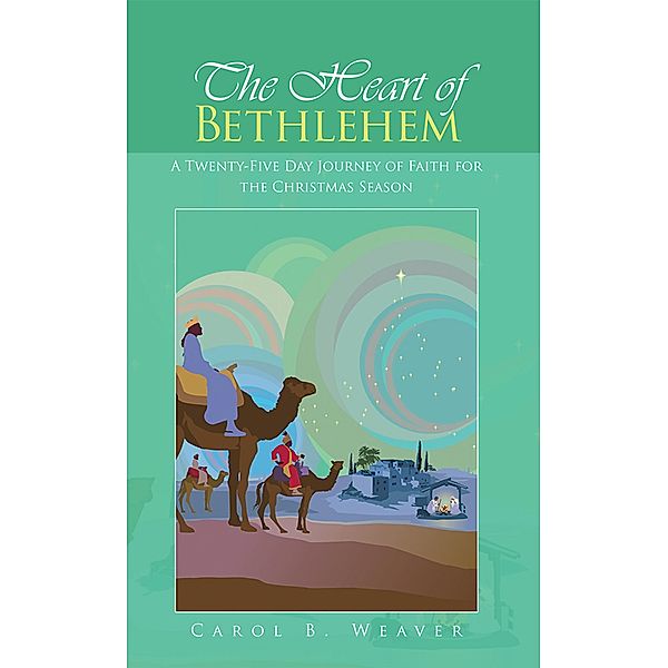 The Heart of Bethlehem, Carol B. Weaver