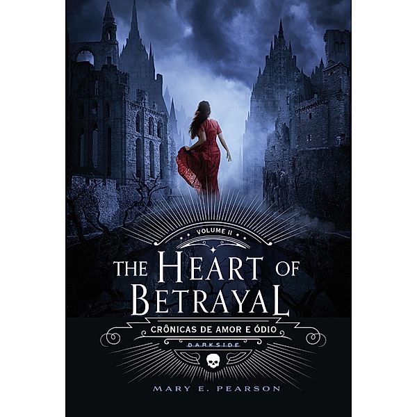 The Heart of Betrayal / Crônicas de Amor e Ódio Bd.2, Mary E. Pearson