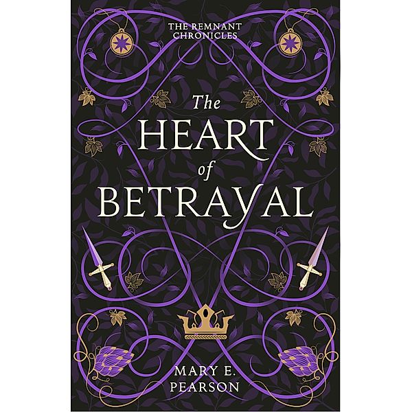 The Heart of Betrayal / The Remnant Chronicles, Mary E. Pearson