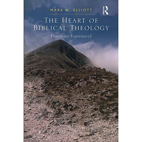 The Heart of Biblical Theology, Mark W. Elliott