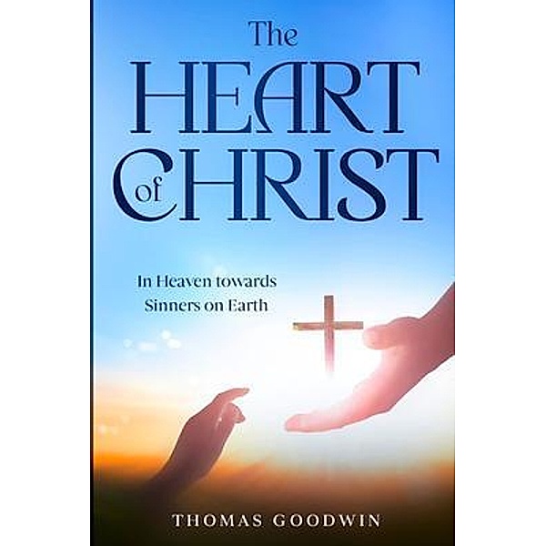 The Heart of Christ, Thomas Goodwin