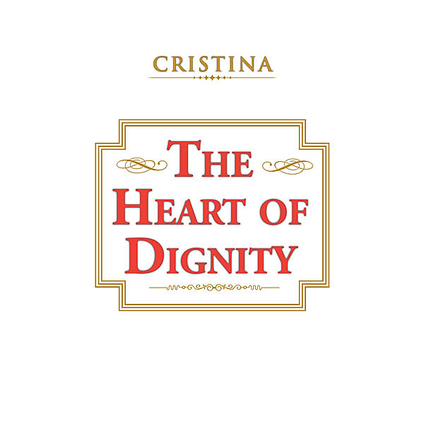 The Heart of Dignity, Cristina