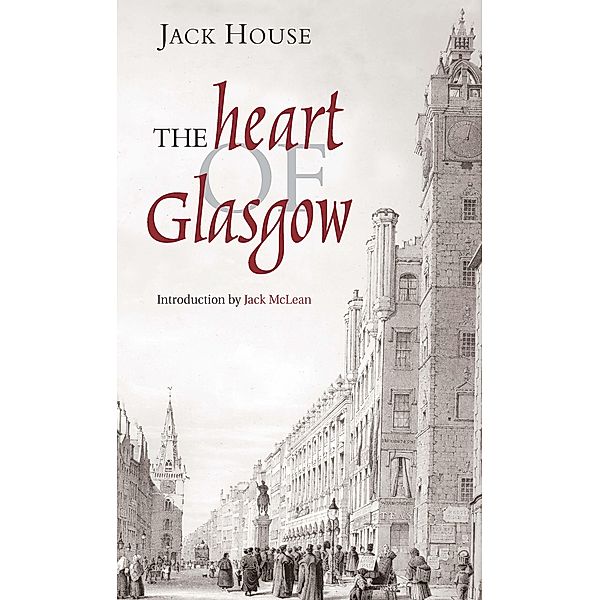 The Heart of Glasgow / Neil Wilson Publishing, Jack House