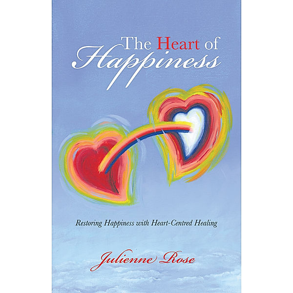 The Heart of Happiness, Julienne Rose