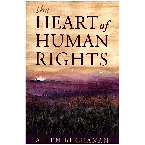 The Heart of Human Rights, Allen Buchanan
