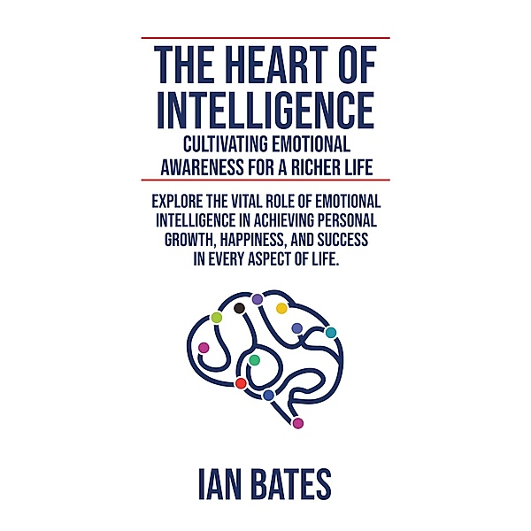 The Heart of Intelligence, Ian Bates