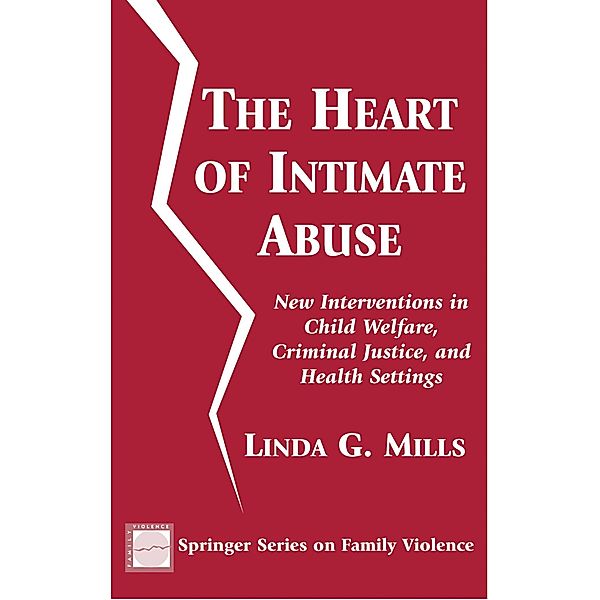 The Heart of Intimate Abuse, Linda G. Mills