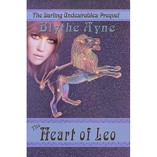 The Heart of Leo / The Darling Undesirables Bd.5, Blythe Ayne