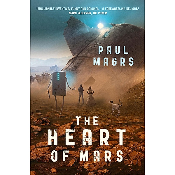 The Heart of Mars / The Lora Trilogy Bd.3, Paul Magrs