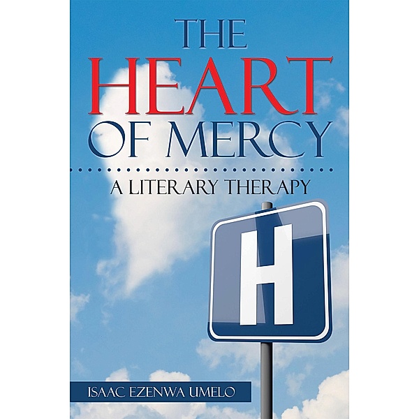 The Heart of Mercy, Isaac Ezenwa Umelo