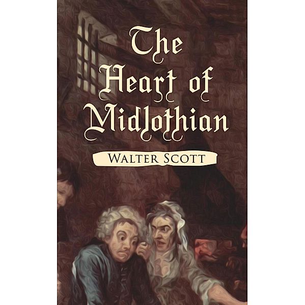 The Heart of Midlothian, Walter Scott