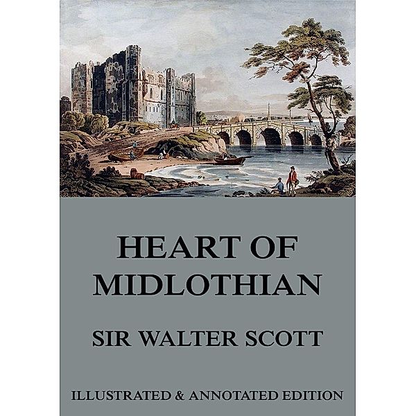 The Heart Of Midlothian, Walter Scott