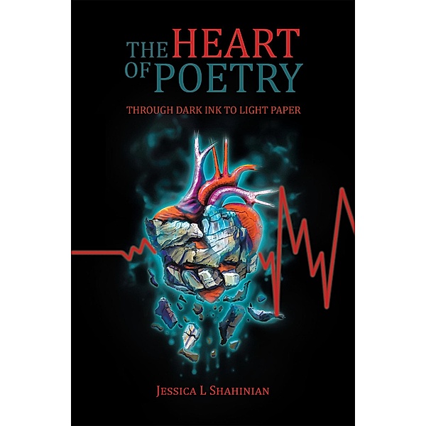 The Heart of Poetry, Jessica Shahinian