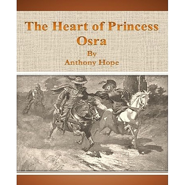 The Heart of Princess Osra, Anthony Hope