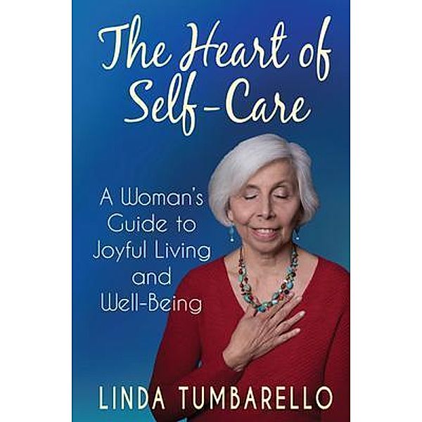 The Heart of Self-Care, Linda Tumbarello