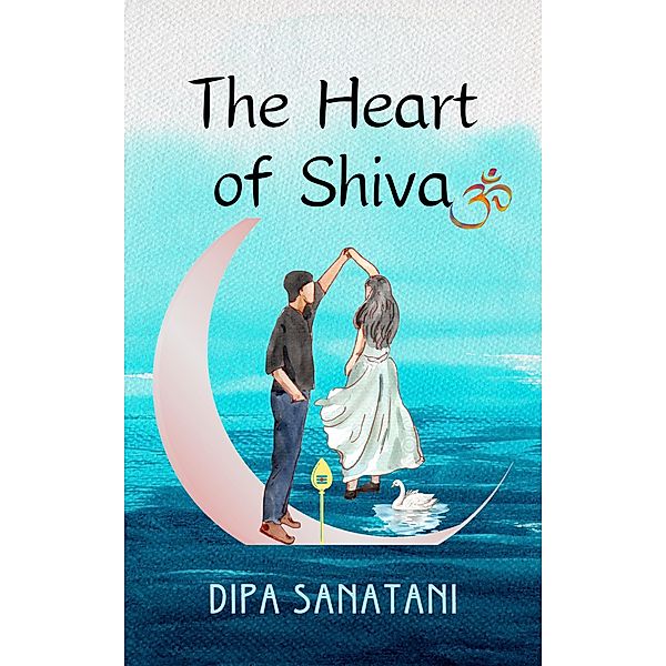 The Heart of Shiva (The Guardians of the Lore, #2) / The Guardians of the Lore, Dipa Sanatani