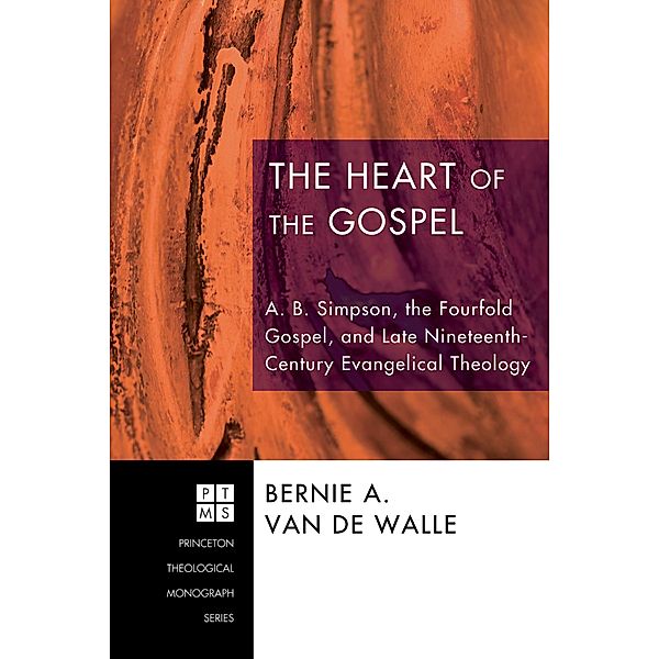 The Heart of the Gospel / Princeton Theological Monograph Series Bd.106, Bernie van de Walle