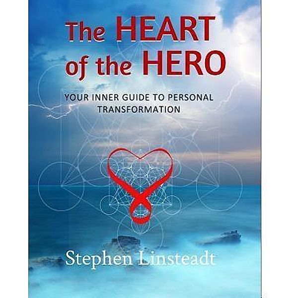 The Heart of the Hero / Natural Healing House Press, Stephen Linsteadt