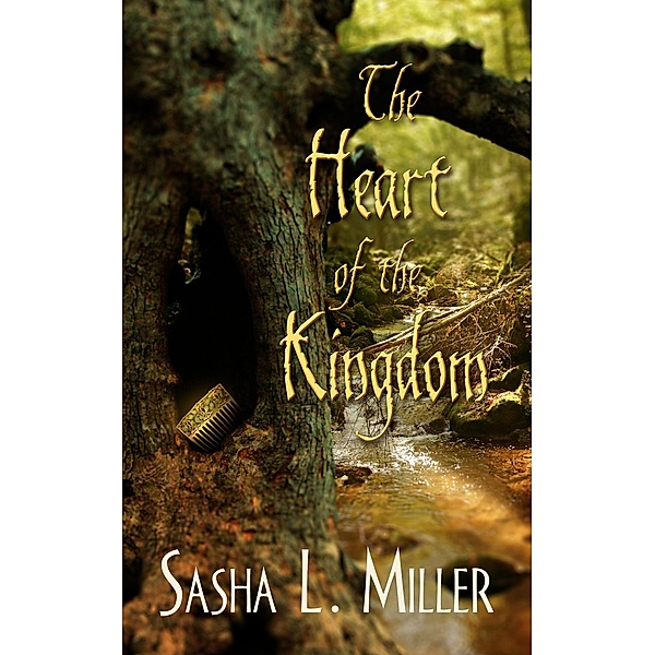 The Heart of the Kingdom (The Kingdom Curses, #1) / The Kingdom Curses, Sasha L. Miller