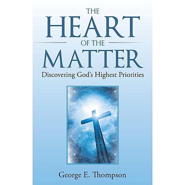 The Heart of the Matter, George E. Thompson