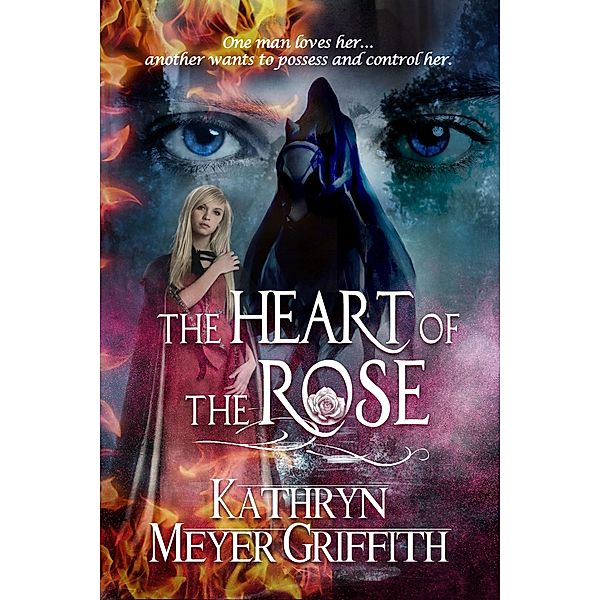 The Heart of the Rose, Kathryn Meyer Griffith