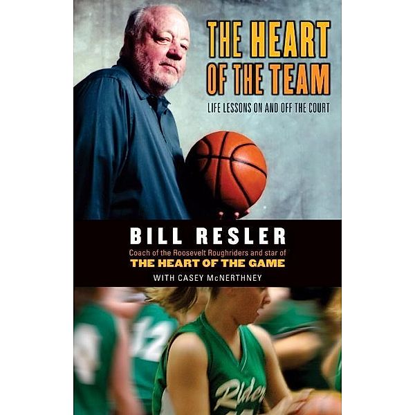 The Heart of the Team / Sasquatch Books, Bill Resler, Casey Mcnerthney