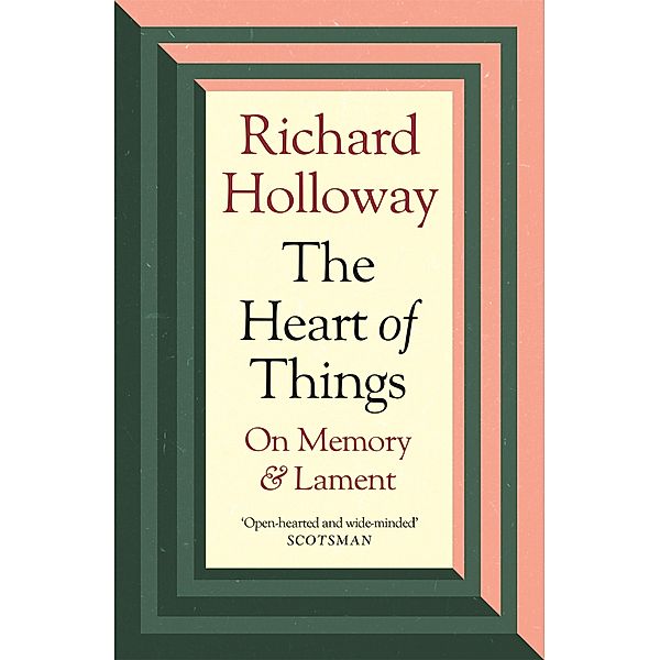 The Heart of Things, Richard Holloway