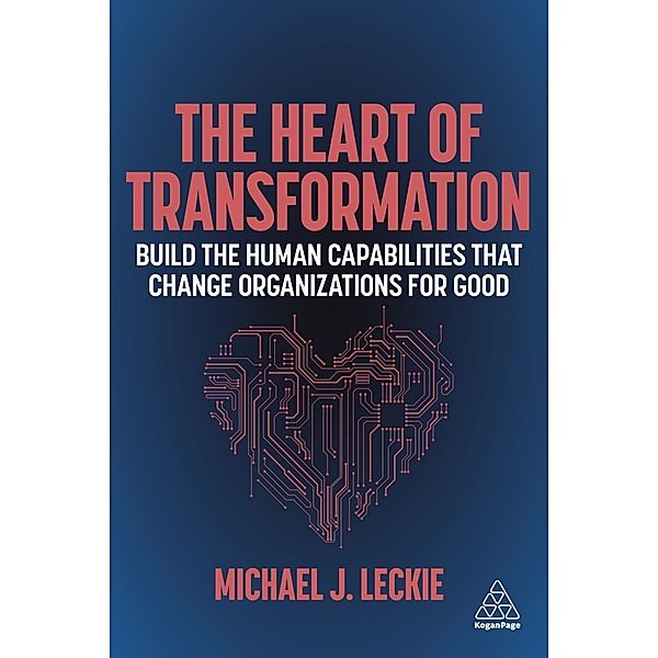 The Heart of Transformation, Michael J. Leckie