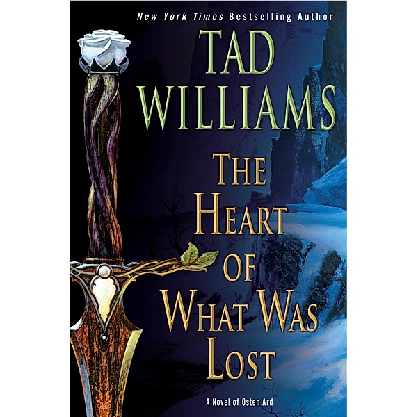 The Heart of What Was Lost / Osten Ard, Tad Williams