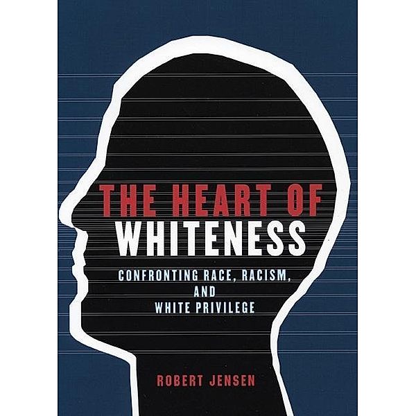 The Heart of Whiteness, Robert Jensen