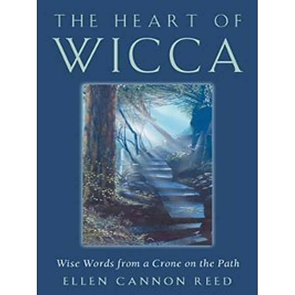 The Heart of Wicca, Ellen Cannon Reed