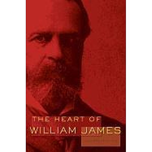 The Heart of William James, William James