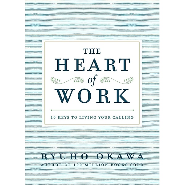 The Heart of Work, Ryuho Okawa