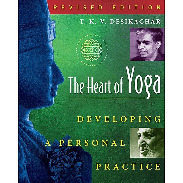 The Heart of Yoga / Inner Traditions, T. K. V. Desikachar